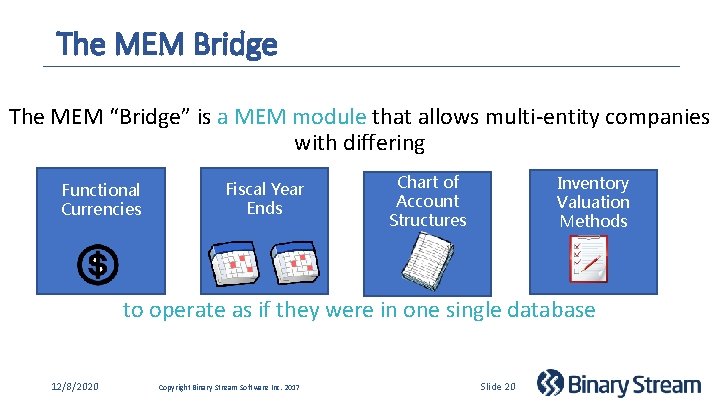 The MEM Bridge The MEM “Bridge” is a MEM module that allows multi-entity companies