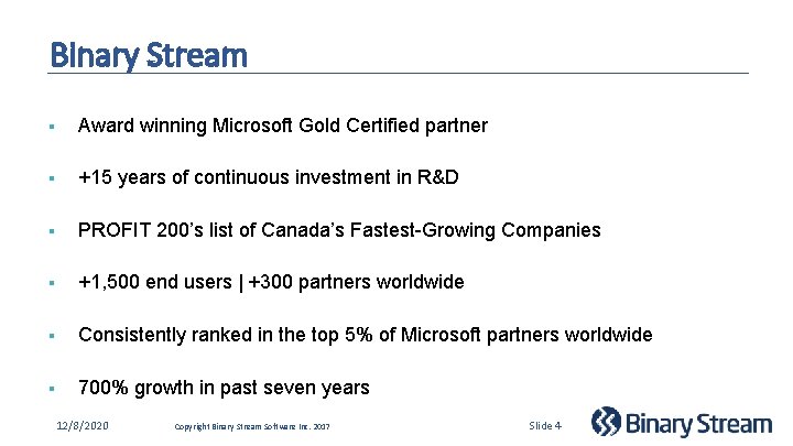Binary Stream § Award winning Microsoft Gold Certified partner § +15 years of continuous