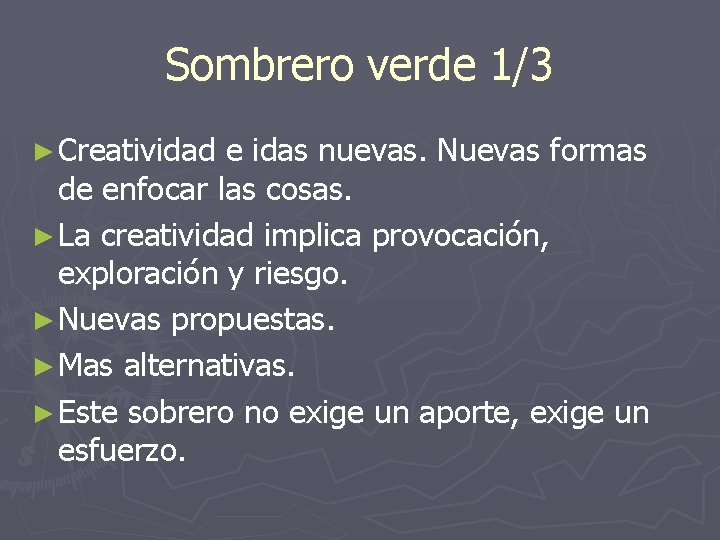 Sombrero verde 1/3 ► Creatividad e idas nuevas. Nuevas formas de enfocar las cosas.