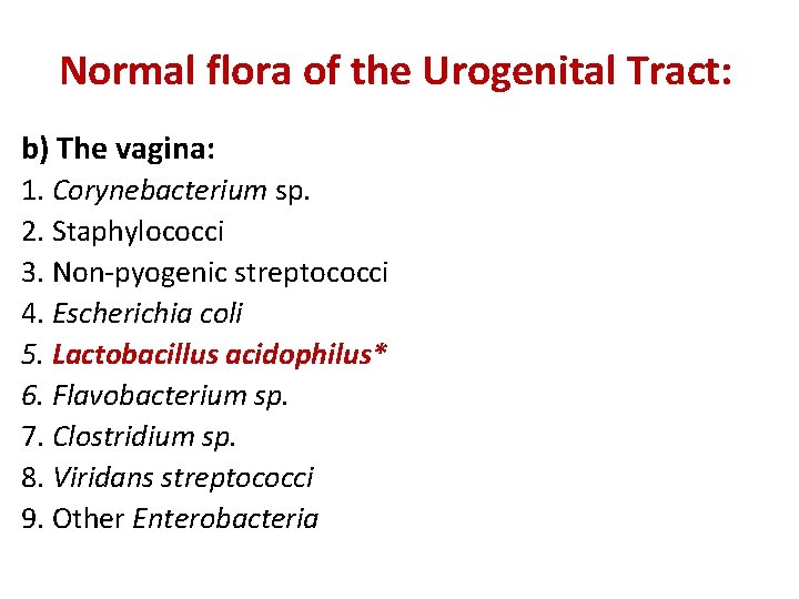 Normal flora of the Urogenital Tract: b) The vagina: 1. Corynebacterium sp. 2. Staphylococci