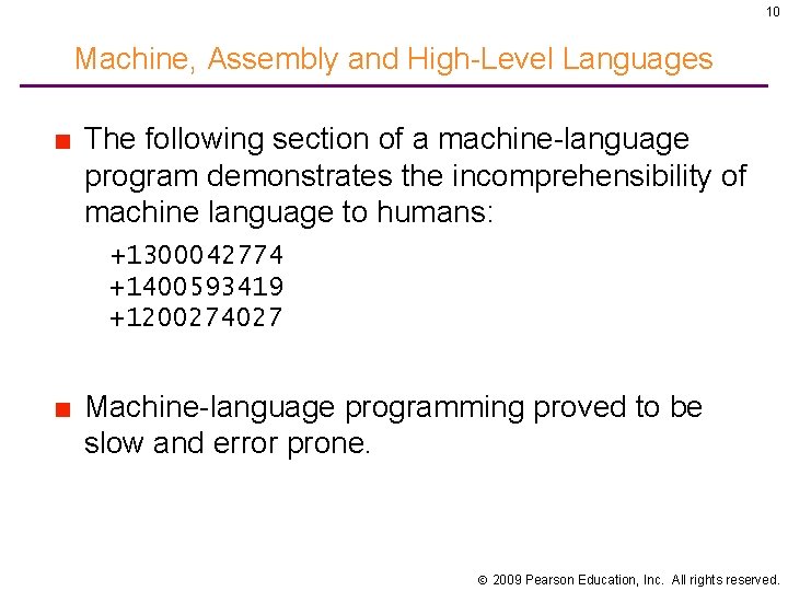 10 Machine, Assembly and High-Level Languages ■ The following section of a machine-language program