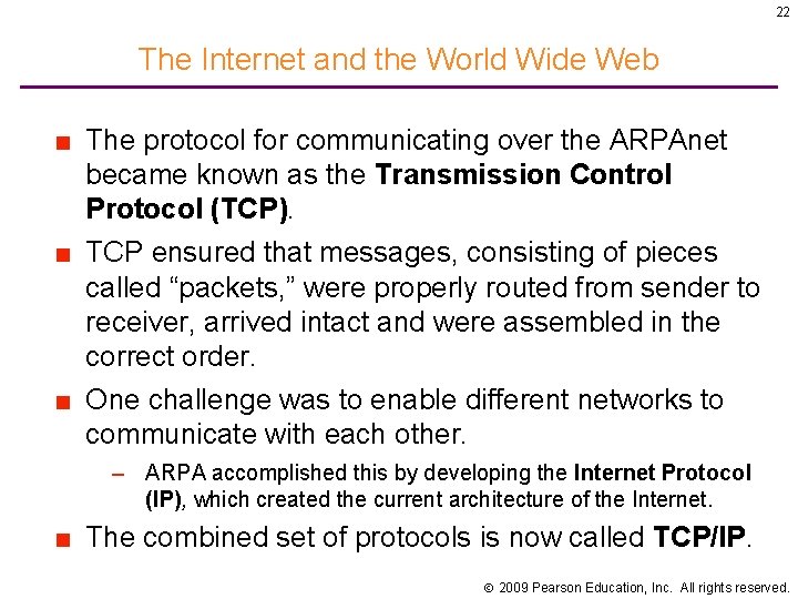 22 The Internet and the World Wide Web ■ The protocol for communicating over