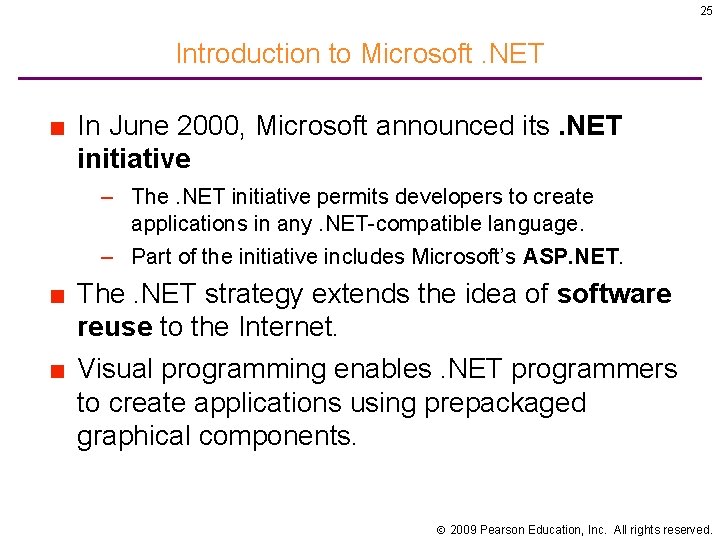 25 Introduction to Microsoft. NET ■ In June 2000, Microsoft announced its. NET initiative