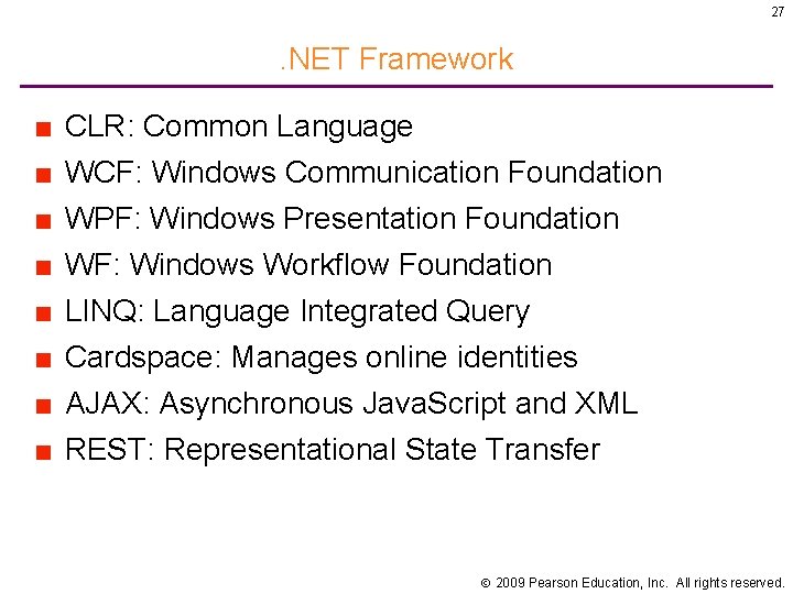 27 . NET Framework ■ ■ ■ ■ CLR: Common Language WCF: Windows Communication