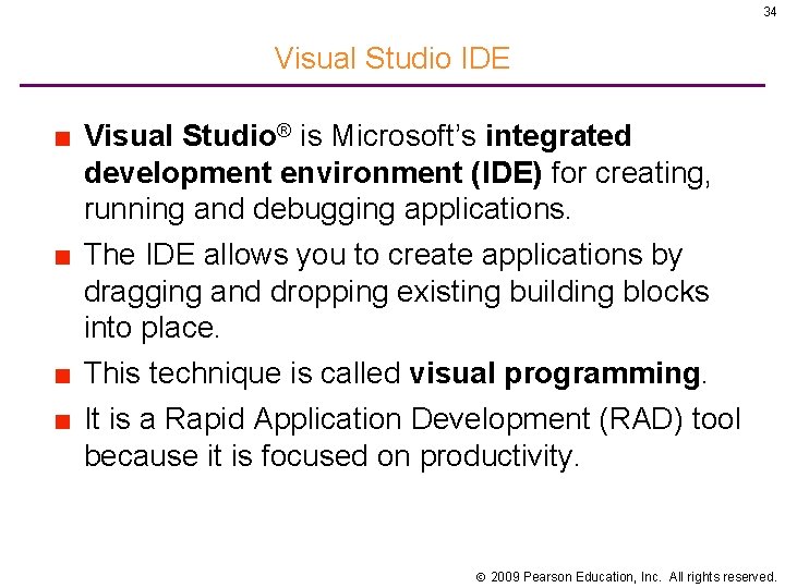 34 Visual Studio IDE ■ Visual Studio® is Microsoft’s integrated development environment (IDE) for