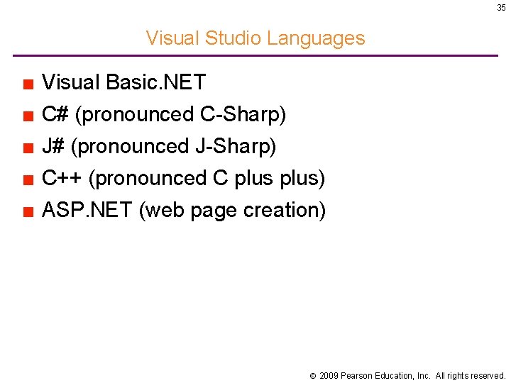 35 Visual Studio Languages ■ Visual Basic. NET ■ C# (pronounced C-Sharp) ■ J#