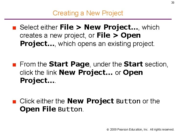 39 Creating a New Project ■ Select either File > New Project…, which creates