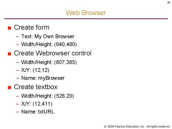 44 Web Browser ■ Create form – Text: My Own Browser – Width/Height: (640,