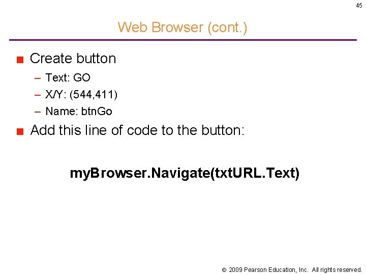 45 Web Browser (cont. ) ■ Create button – Text: GO – X/Y: (544,