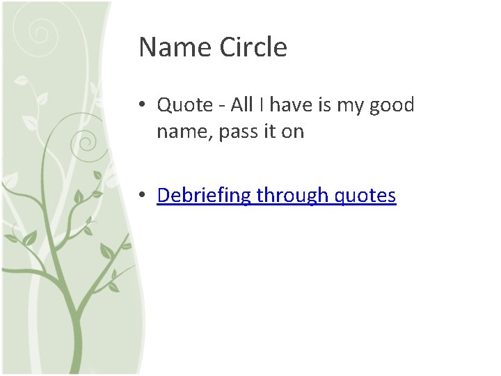 Name Circle • Quote - All I have is my good name, pass it