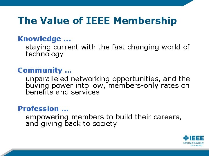 The Value of IEEE Membership Knowledge. . . staying current with the fast changing