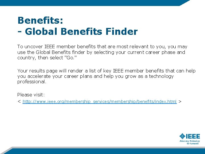 Benefits: - Global Benefits Finder To uncover IEEE member benefits that are most relevant