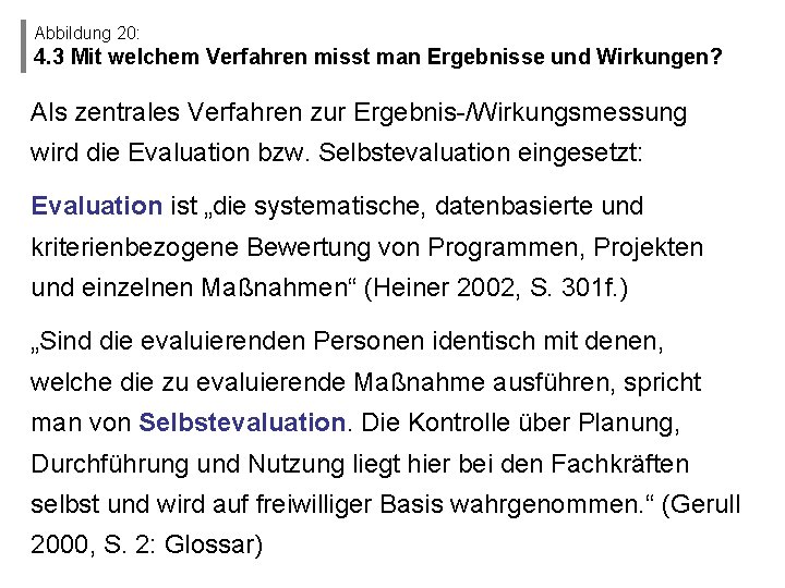 Abbildung 20: 4. 3 Mit welchem Verfahren misst man Ergebnisse und Wirkungen? Als zentrales