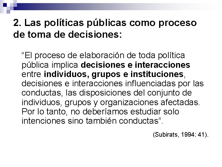 2. Las políticas públicas como proceso de toma de decisiones: “El proceso de elaboración