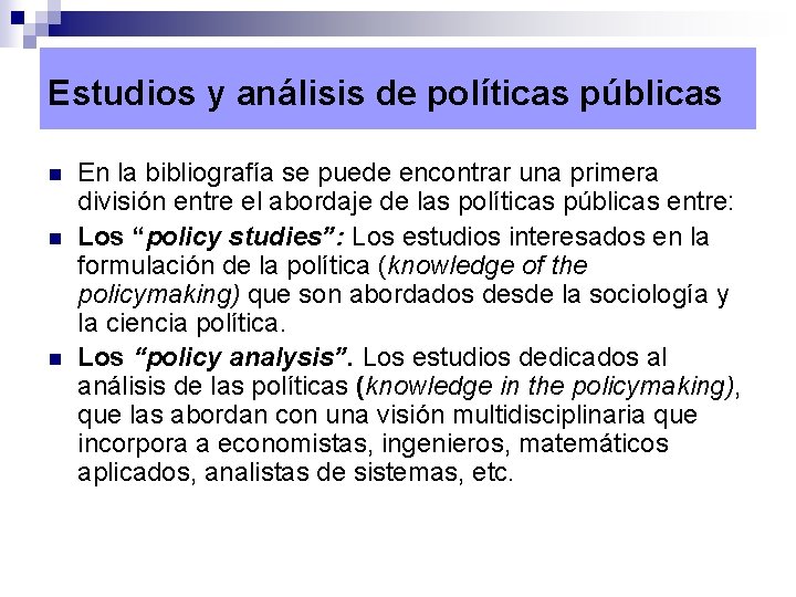 Estudios y análisis de políticas públicas n n n En la bibliografía se puede