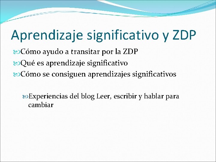 Aprendizaje significativo y ZDP Cómo ayudo a transitar por la ZDP Qué es aprendizaje