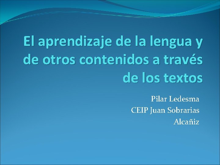 El aprendizaje de la lengua y de otros contenidos a través de los textos