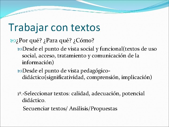 Trabajar con textos ¿Por qué? ¿Para qué? ¿Cómo? Desde el punto de vista social