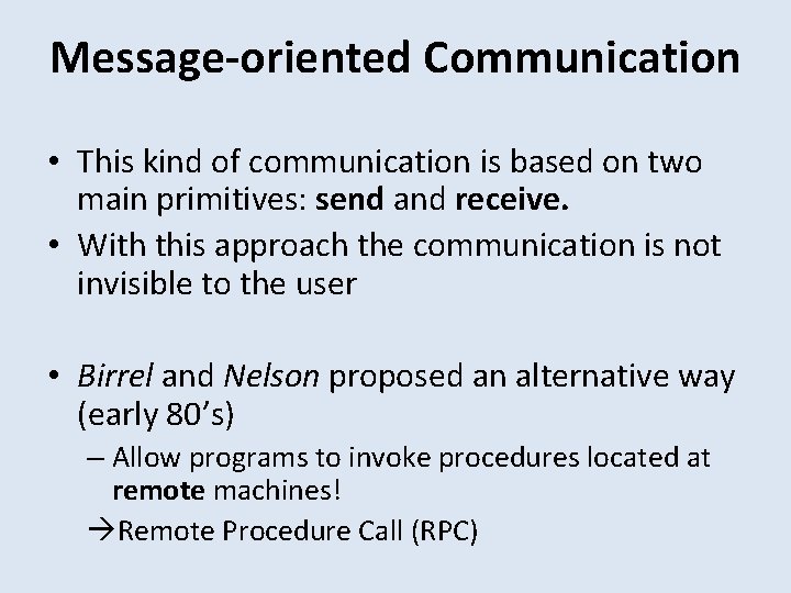 Message-oriented Communication • This kind of communication is based on two main primitives: send