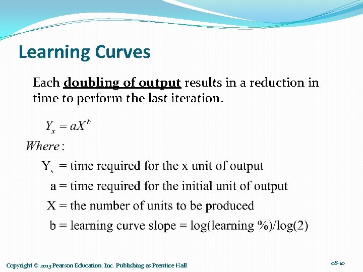 Learning Curves Each doubling of output results in a reduction in time to perform
