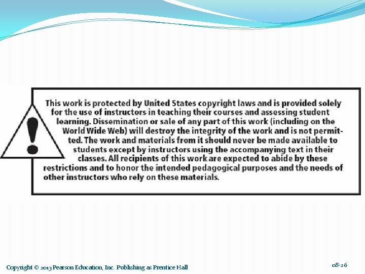 Copyright © 2013 Pearson Education, Inc. Publishing as Prentice Hall 08 -26 