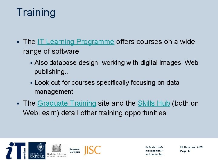 Training § § The IT Learning Programme offers courses on a wide range of