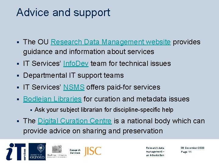 Advice and support § The OU Research Data Management website provides guidance and information