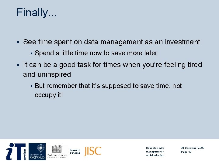 Finally. . . § See time spent on data management as an investment §