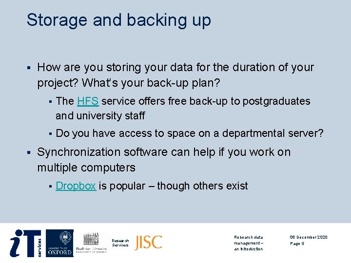 Storage and backing up § § How are you storing your data for the