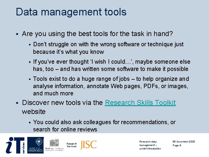 Data management tools § § Are you using the best tools for the task