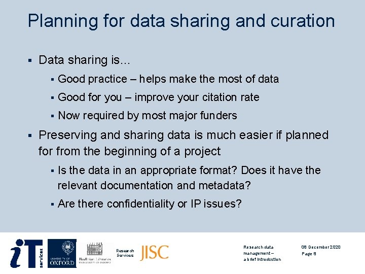 Planning for data sharing and curation § § Data sharing is… § Good practice