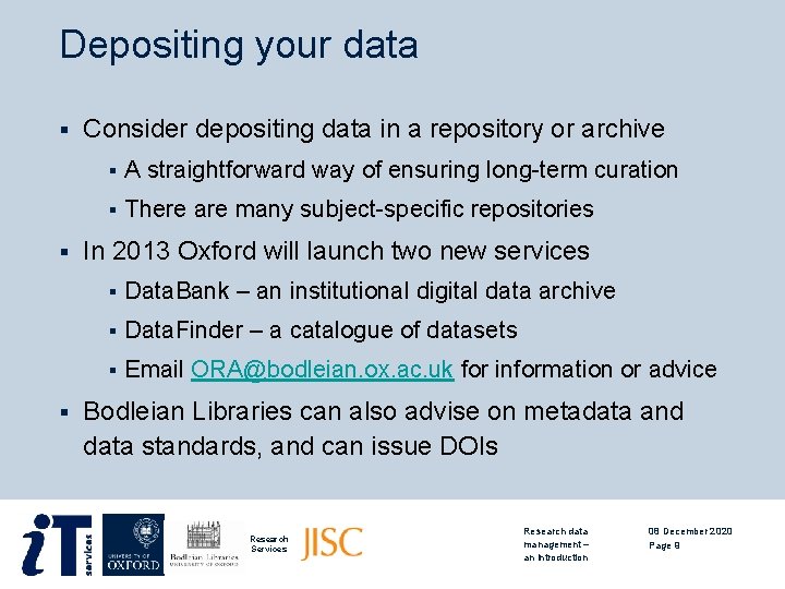 Depositing your data § § § Consider depositing data in a repository or archive