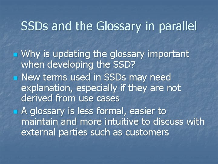 SSDs and the Glossary in parallel n n n Why is updating the glossary SSDs and the Glossary in parallel n n n Why is updating the glossary