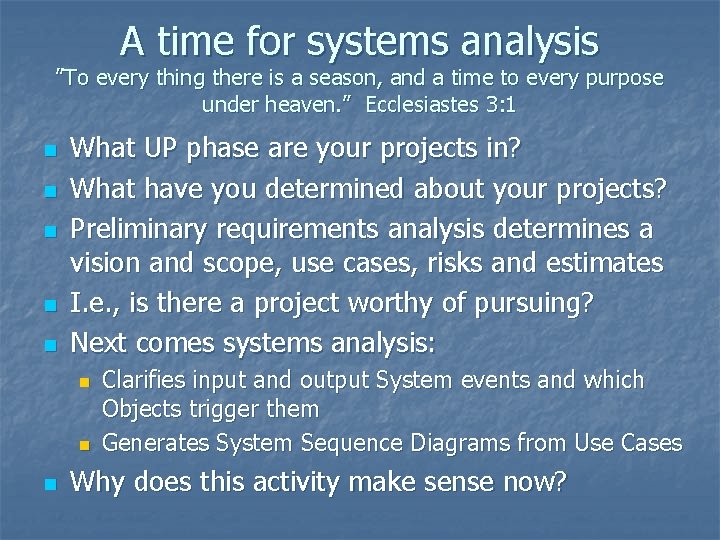 A time for systems analysis ”To every thing there is a season, and a A time for systems analysis ”To every thing there is a season, and a