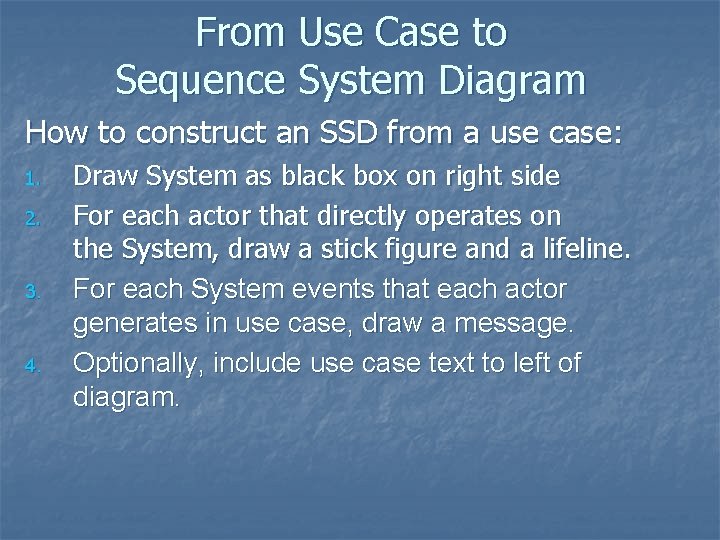 From Use Case to Sequence System Diagram How to construct an SSD from a From Use Case to Sequence System Diagram How to construct an SSD from a