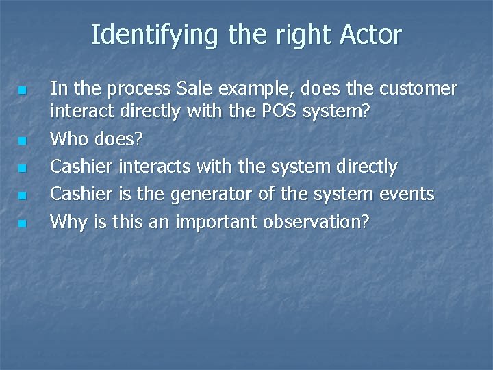 Identifying the right Actor n n n In the process Sale example, does the Identifying the right Actor n n n In the process Sale example, does the