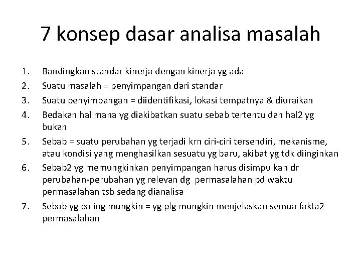 7 konsep dasar analisa masalah 1. 2. 3. 4. 5. 6. 7. Bandingkan standar