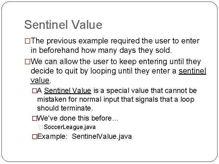 Sentinel Value �The previous example required the user to enter in beforehand how many