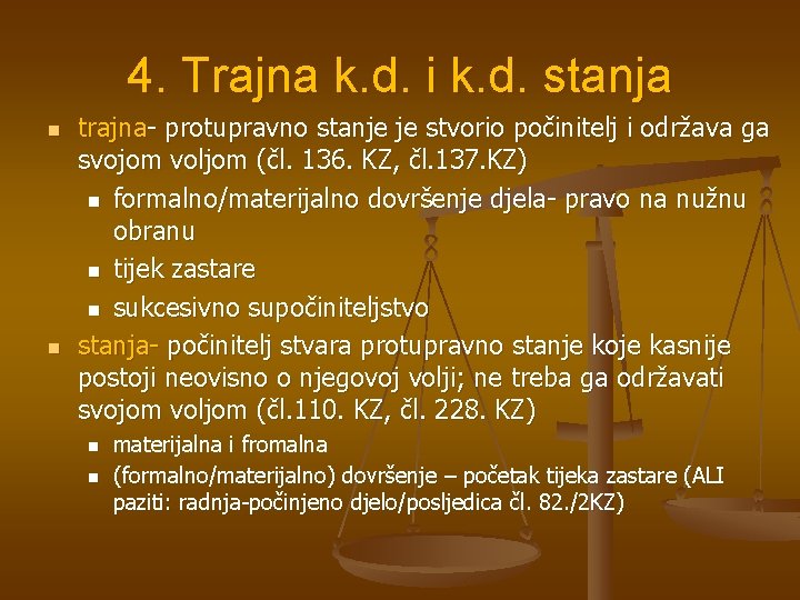 4. Trajna k. d. i k. d. stanja n n trajna- protupravno stanje je