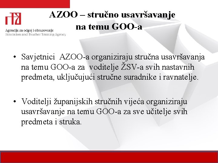 AZOO – stručno usavršavanje na temu GOO-a • Savjetnici AZOO-a organiziraju stručna usavršavanja na