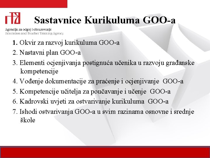 Sastavnice Kurikuluma GOO-a 1. Okvir za razvoj kurikuluma GOO-a 2. Nastavni plan GOO-a 3.