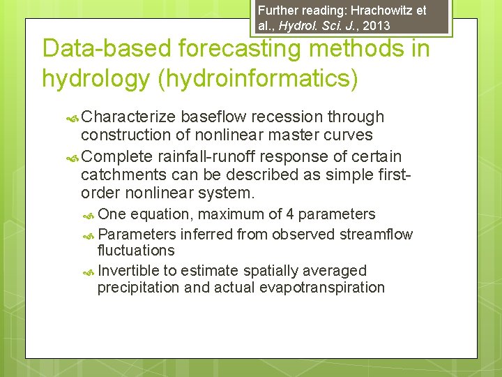 Further reading: Hrachowitz et al. , Hydrol. Sci. J. , 2013 Data-based forecasting methods