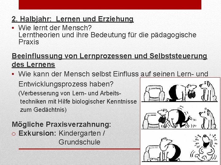 2. Halbjahr: Lernen und Erziehung • Wie lernt der Mensch? Lerntheorien und ihre Bedeutung