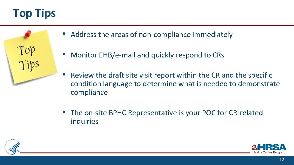 Top Tips • Address the areas of non-compliance immediately • Monitor EHB/e-mail and quickly