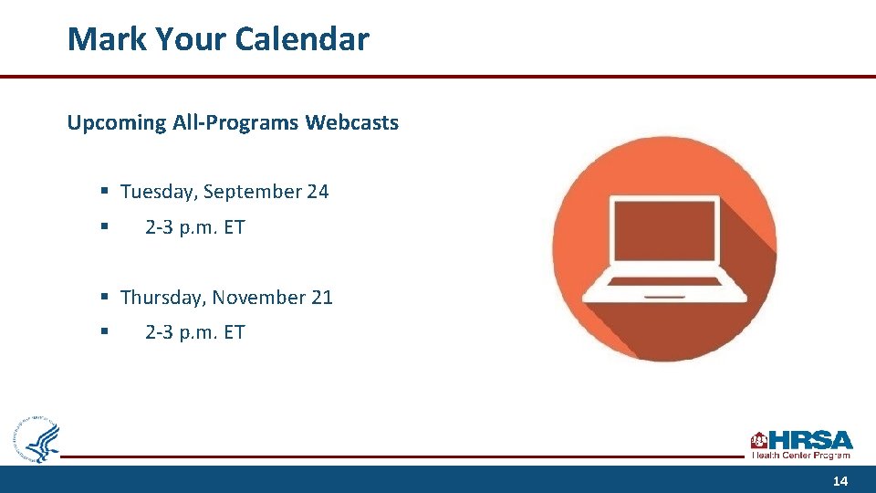 Mark Your Calendar Upcoming All-Programs Webcasts § Tuesday, September 24 § 2 -3 p.