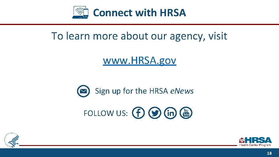 Connect with HRSA To learn more about our agency, visit www. HRSA. gov Sign