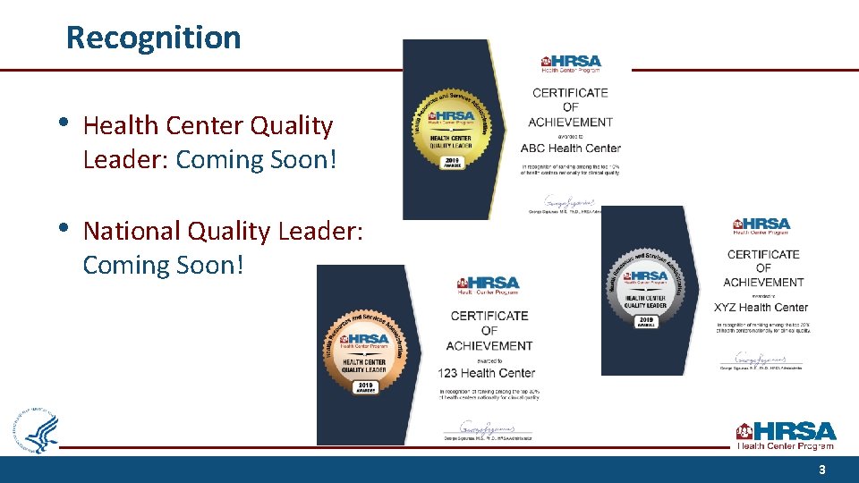 Recognition • Health Center Quality Leader: Coming Soon! • National Quality Leader: Coming Soon!