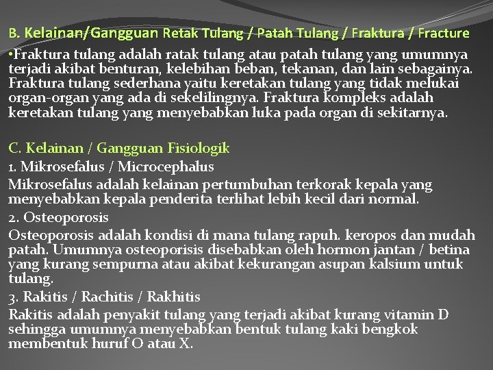 B. Kelainan/Gangguan Retak Tulang / Patah Tulang / Fraktura / Fracture • Fraktura tulang