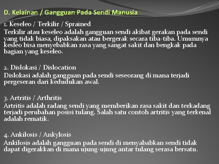 D. Kelainan / Gangguan Pada Sendi Manusia 1. Keseleo / Terkilir / Sprained Terkilir