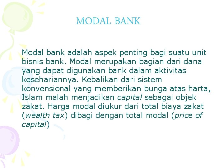 MODAL BANK Modal bank adalah aspek penting bagi suatu unit bisnis bank. Modal merupakan